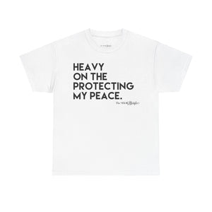 Heavy On The Protecting My Peace