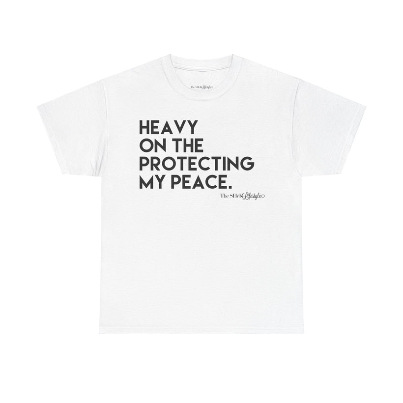 Heavy On The Protecting My Peace