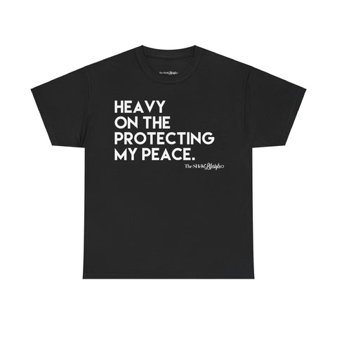 Heavy On The Protecting My Peace