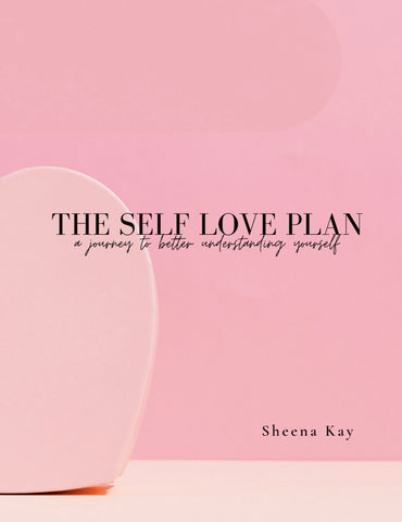 The Self Love Plan: A Journey To Better Understanding Yourself